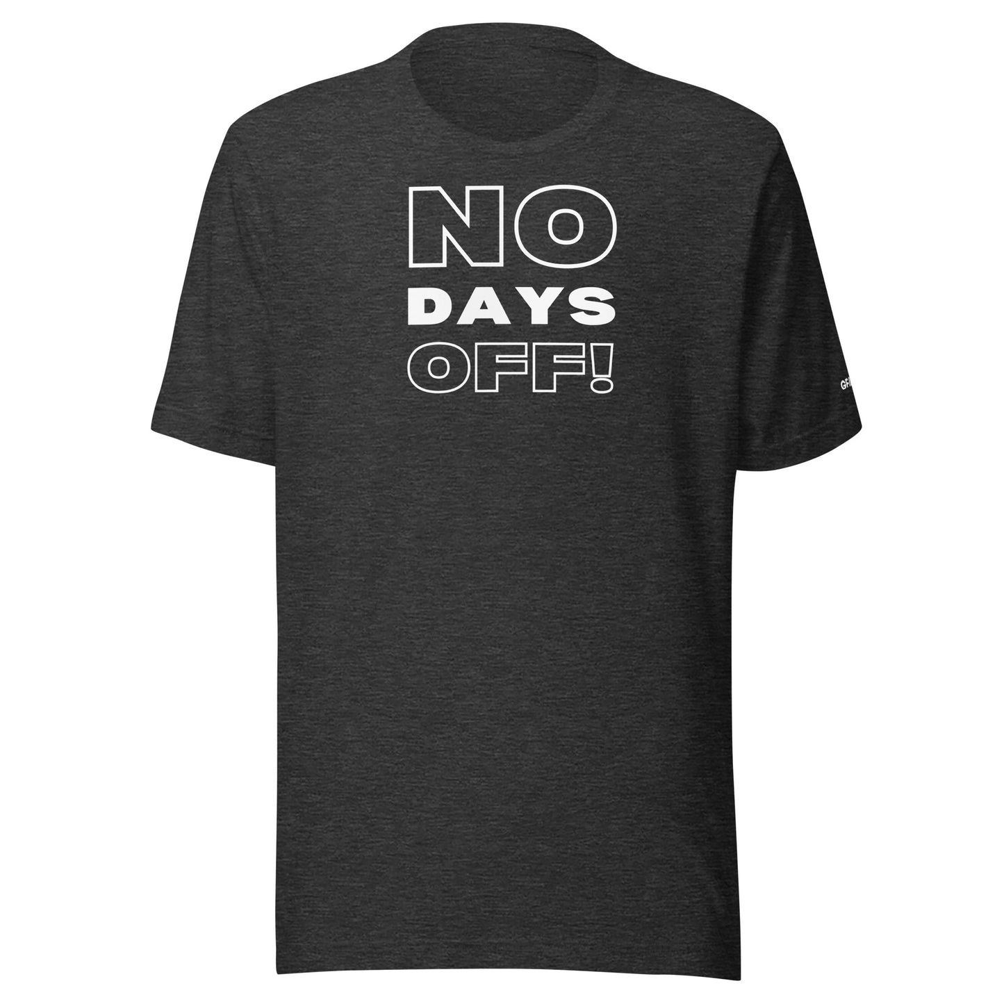 No Days Off - Unisex t-shirt