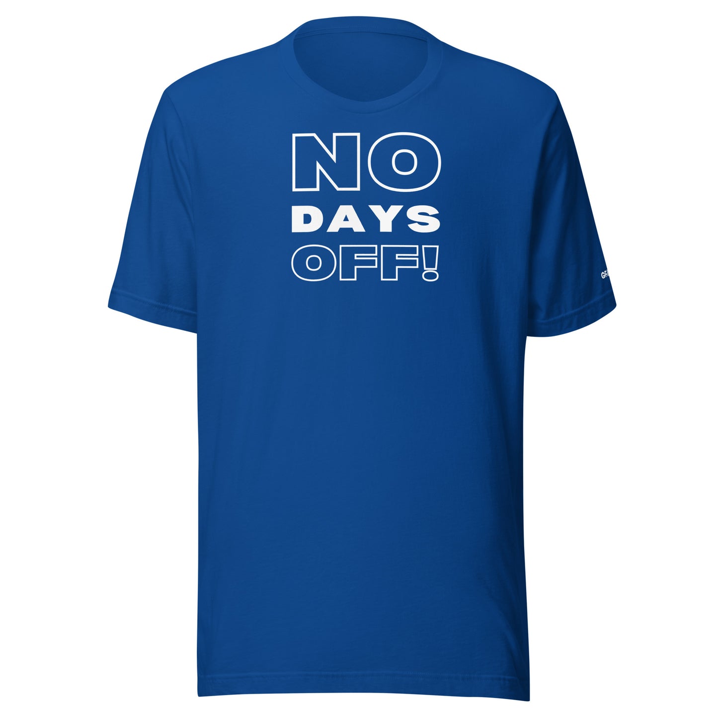 No Days Off - Unisex t-shirt